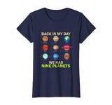 Back In My Day We Had Nine Planets Funny Astronomy T-Shirts