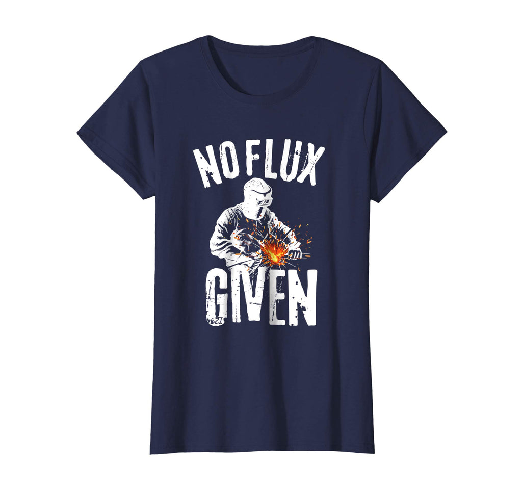 No Flux Given Shirt | Funny Welding T Shirt Welder Shirt