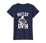 No Flux Given Shirt | Funny Welding T Shirt Welder Shirt