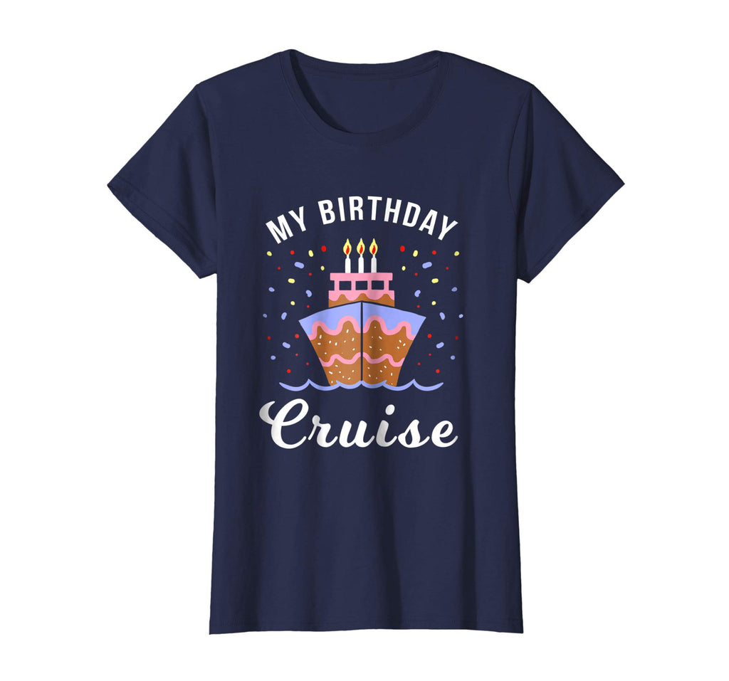 My Birthday Cruise Shirt - Funny Cruise Shirts Gift