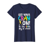 100th Day of School Get Your Cray On Funny Teacher T-Shirt