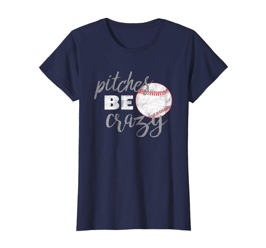 Pitches Be Crazy Shirt: Funny Baseball Softball T-Shirt