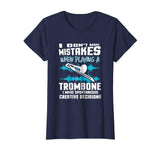 Funny Trombone Tshirt I Don't Make Mistakes Trombonist Gift