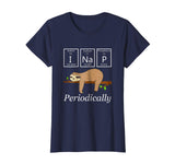 Funny Science Sloth Shirt-I Nap Periodically Sloths Lovers