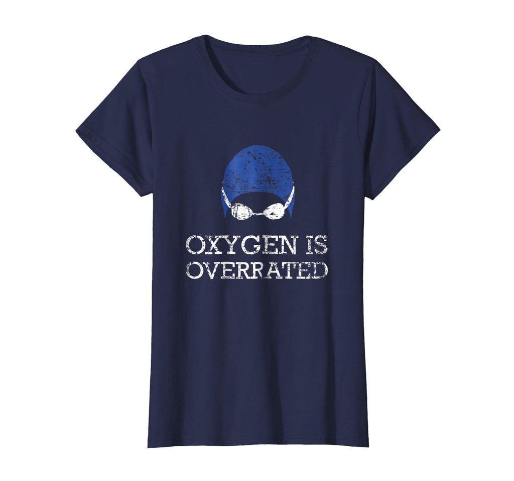 Oxygen is Overrated Shirt Funny Swimming Swim Team Gift