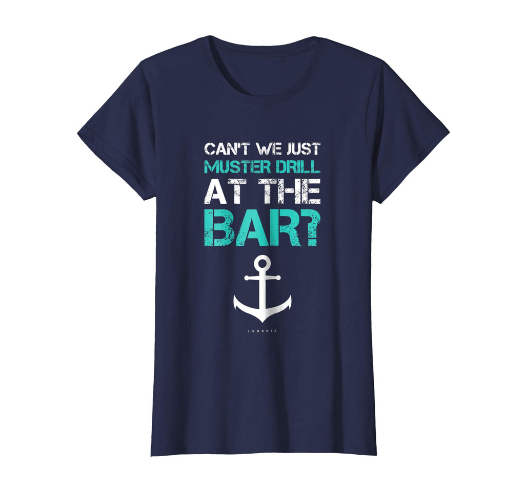 Funny Ship Cruise Vacation T-Shirt - Muster Drill At The Bar