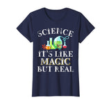 Science Its Like Magic But Real Funny Science Teacher Shirt