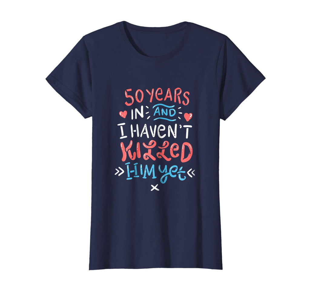 50th Wedding Anniversary Shirt for Wife Funny Marriage Gift
