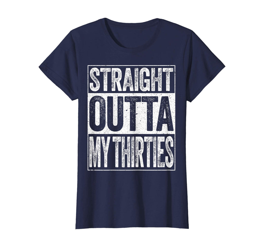 Straight Outta My Thirties T-Shirt Funny 40th Birthday Gift
