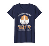Always Be a Guinea Pig Funny T-Shirt Gift