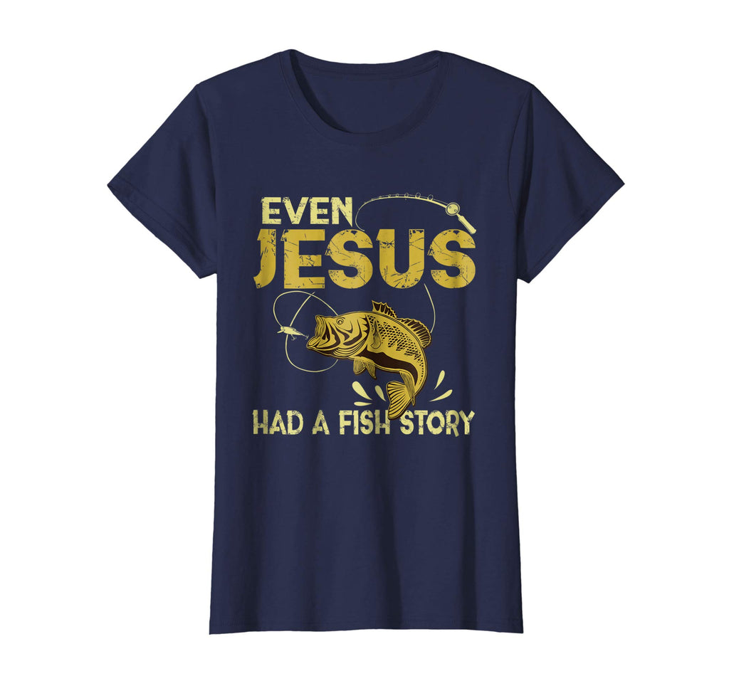 Fishing Gifts - Even Jesus Had A Fish Story Funny T-Shirt