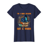 I'm A Book Dragon Not A Worm Funny T-Shirt