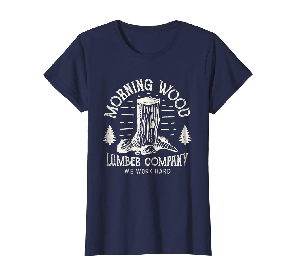 Morning Wood T shirt Lumber Company Funny Camping Carpenter