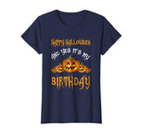 &quot;Happy Halloween And Yes It's My Birthday&quot; Funny Shirt