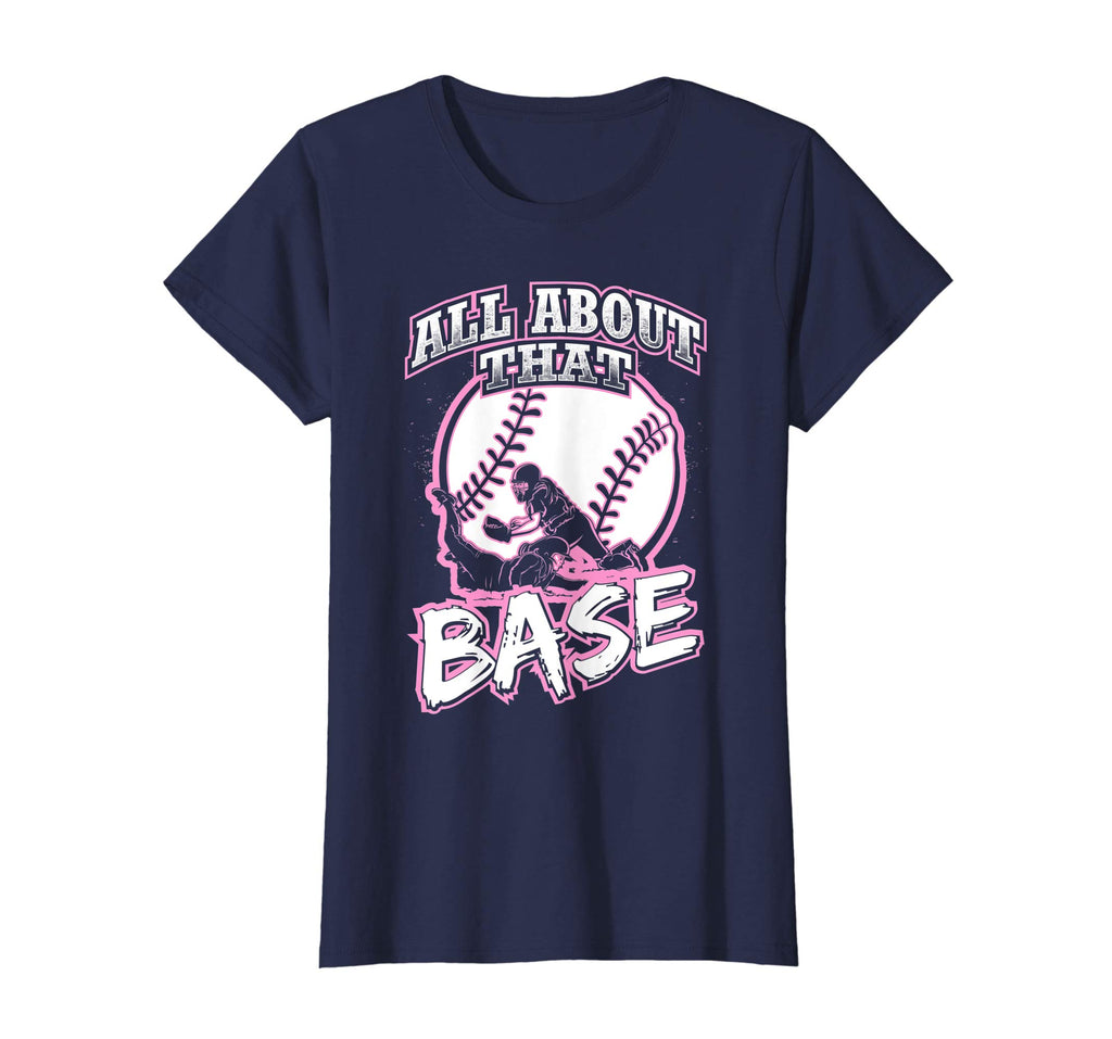 All About That Base Funny Softball Shirt