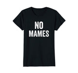 No Mames Funny Mexican T Shirt