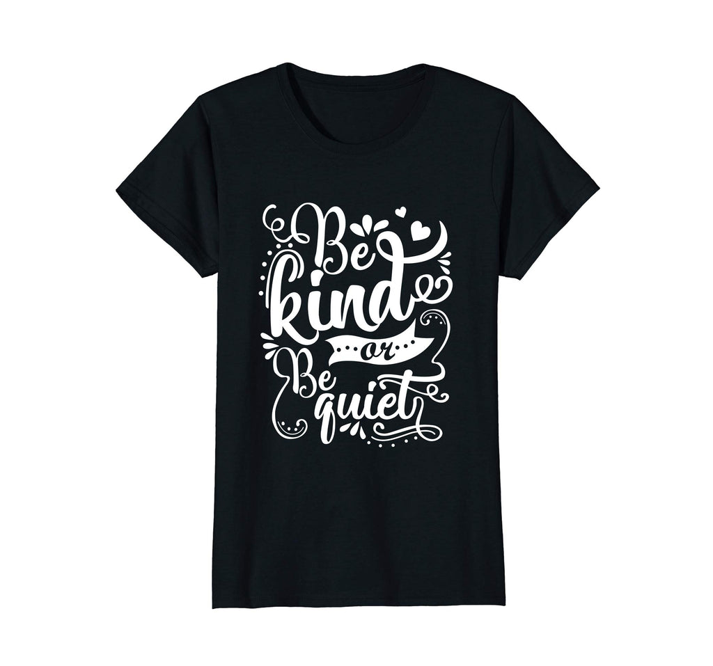 Be Kind Or Be Quiet Funny Teacher T-Shirt