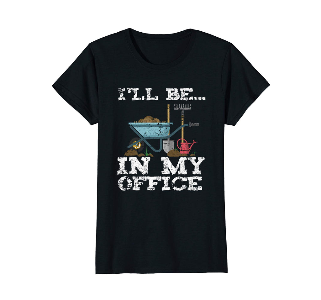 Funny Garden Gardener Shirts Women Men I'll Be In My Office