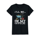 Funny Garden Gardener Shirts Women Men I'll Be In My Office