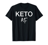 Funny Keto Diet Shirt - Keto AF