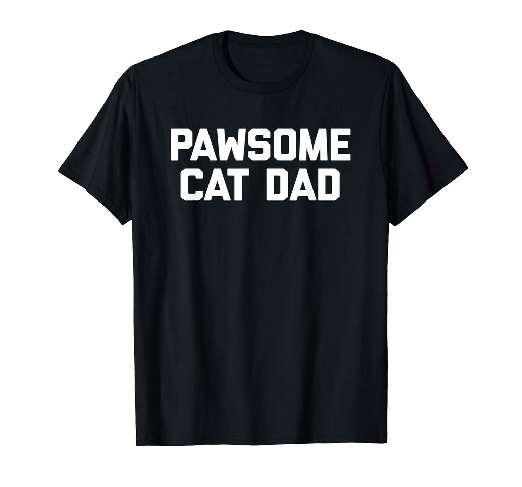 Pawsome Cat Dad T-Shirt funny saying cats humor novelty cool