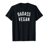 Badass Vegan Shirt | Funny Vegan Vegetarian T-Shirt Gift