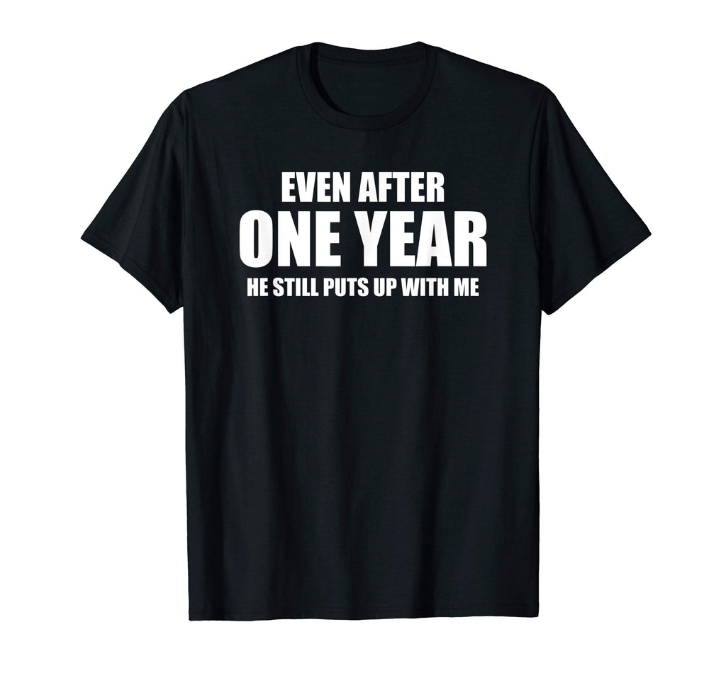 1 Year Anniversary Shirt | Funny Relationship Gifts for Her