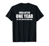 1 Year Anniversary Shirt | Funny Relationship Gifts for Her