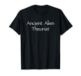 &quot;Ancient Alien Theorist&quot; Funny Alien Conspiracy Nerd T-shirt