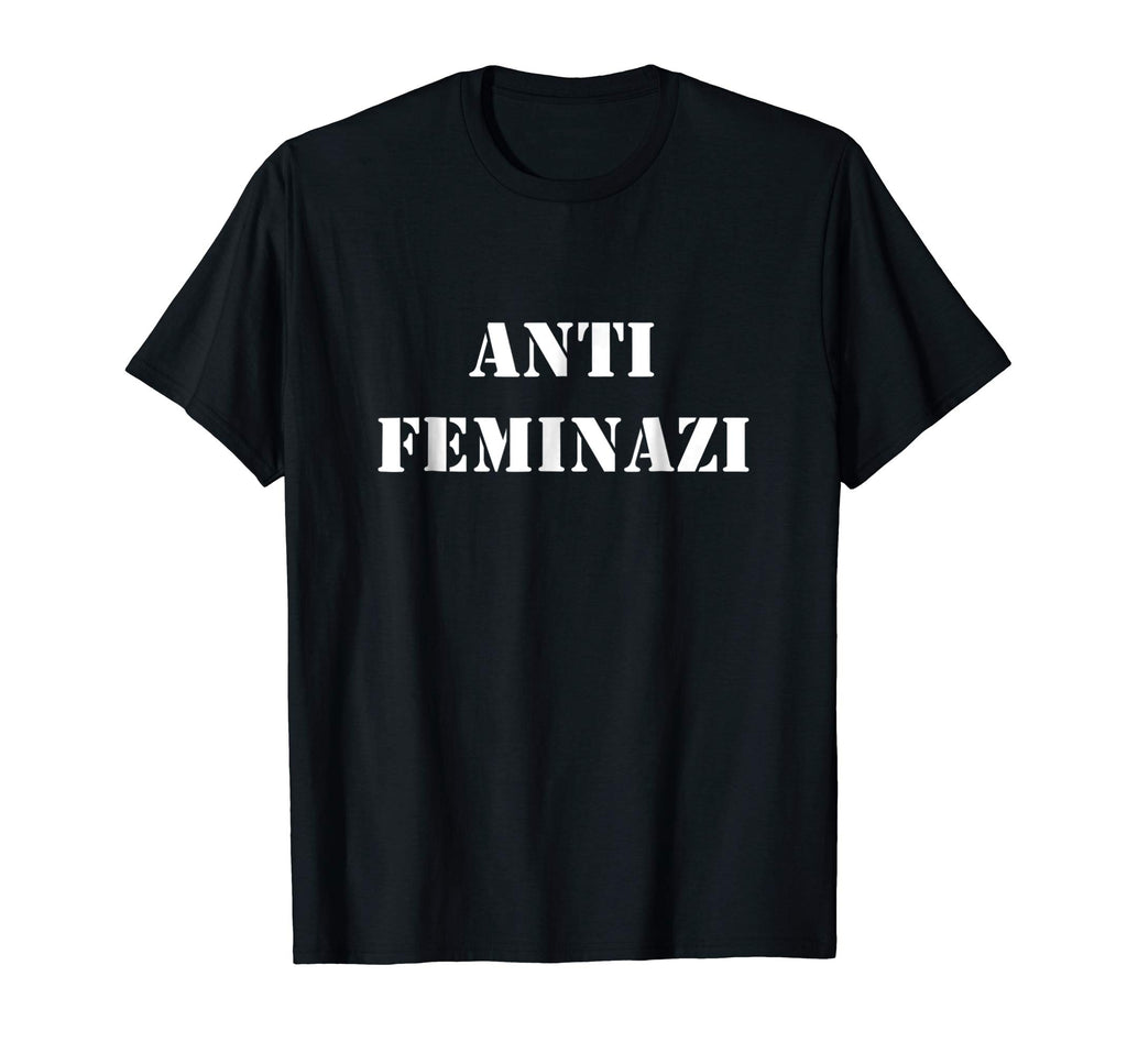 Anti Feminist Feminazi T Shirt Funny