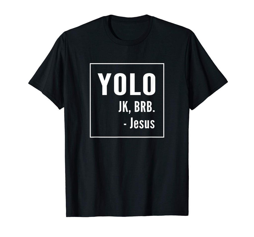 YOLO JK BRB Jesus T-shirt Christian Catholic Funny Shirt