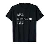 Best Bonus Dad Ever tshirt funny stepdad step-dad t shirt