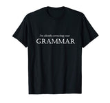 "I'm Silently Correcting Your Grammar" Funny English T-shirt