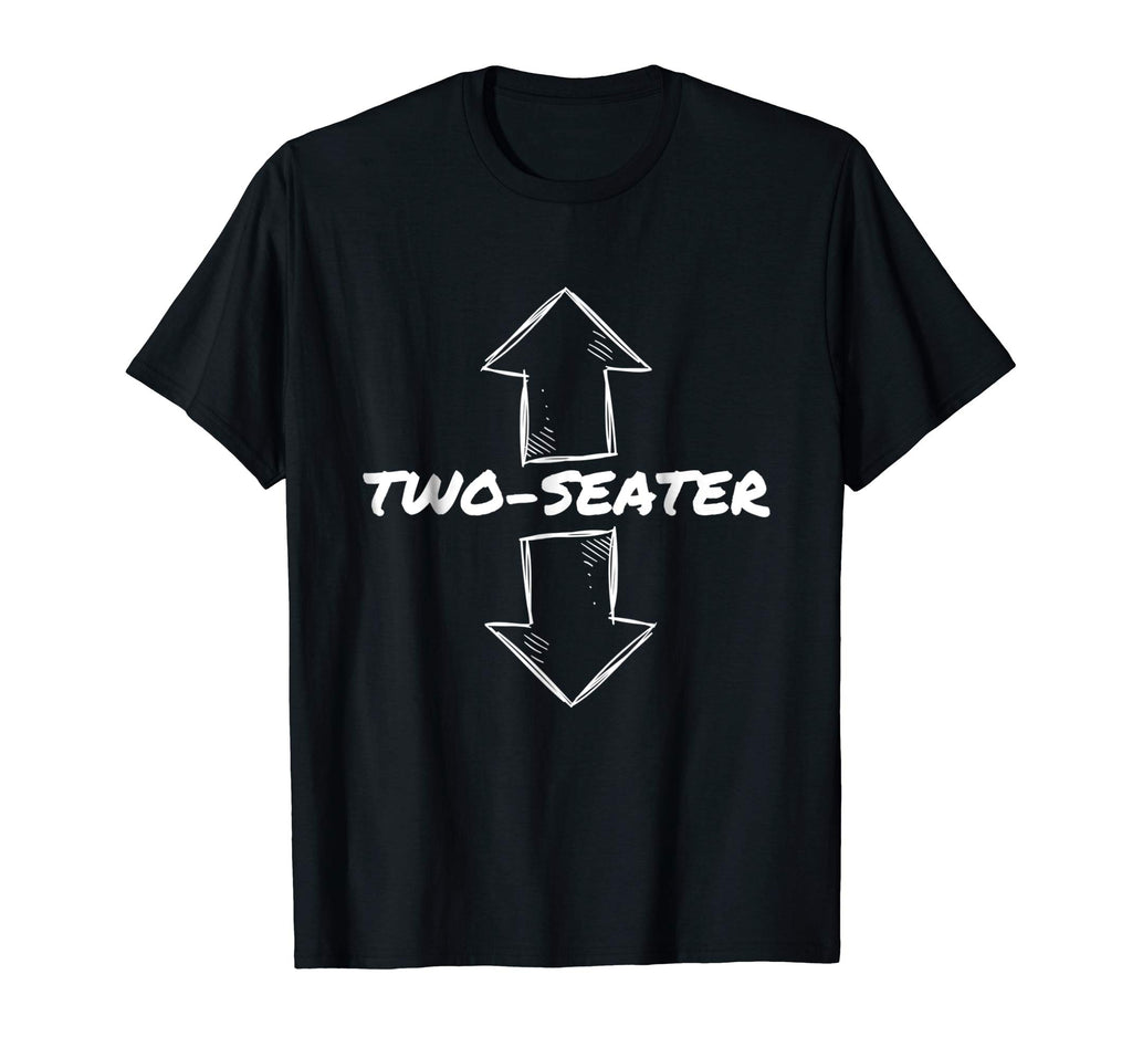Two Seater Funny Adult Humor Popular Quote T-Shirt
