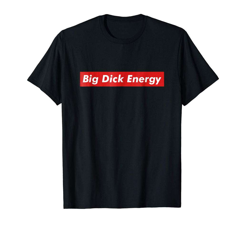 Big Dick Energy Meme Funny Tee