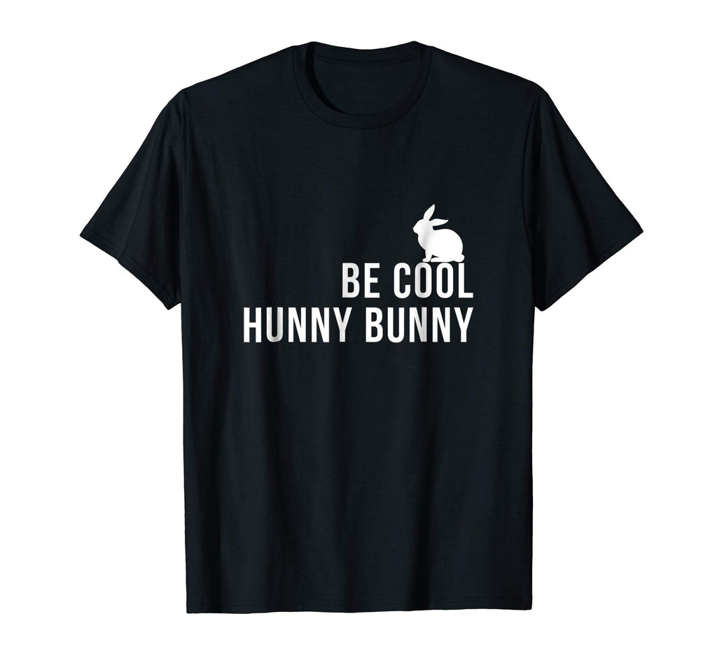 Be Cool Hunny Bunny Funny 90s Movie TShirts