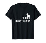 Be Cool Hunny Bunny Funny 90s Movie TShirts