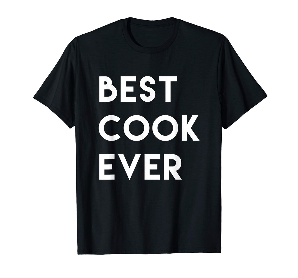 Best Cook Ever Shirt, Funny Cooking Chef Gift