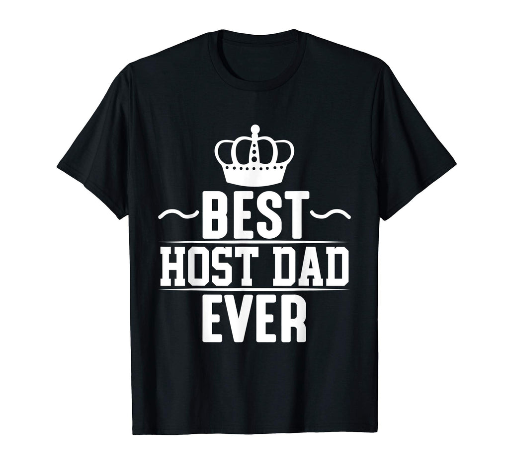 Best Host Dad Ever Funny Father T-Shirt