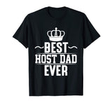 Best Host Dad Ever Funny Father T-Shirt
