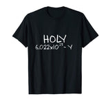 Holy Moley Avogadro Mole Carbon Funny Chemistry T-Shirt