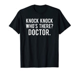 Knock knock who's there doctor T Shirt Funny jokes gift tee