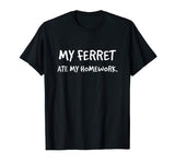 &quot;My ferret ate my homework&quot; funny polecat t-shirt