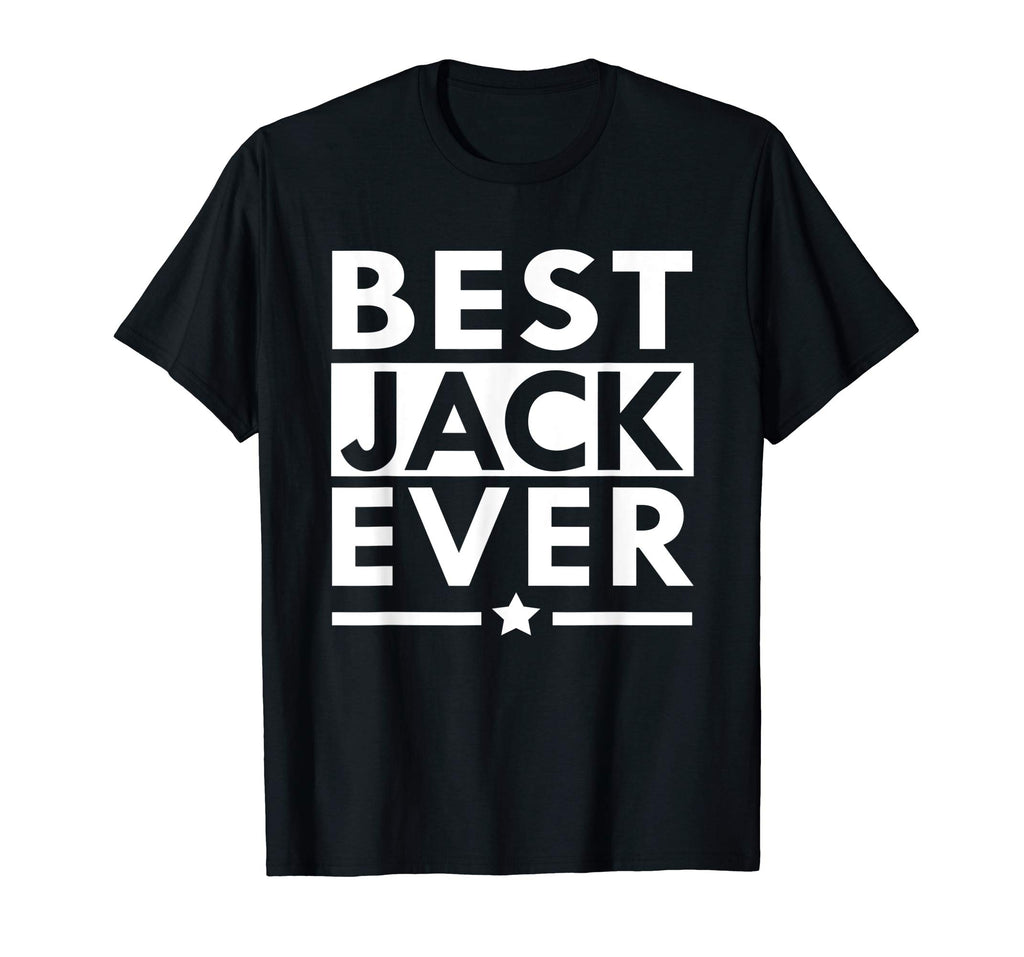 Best Jack Ever Shirt - Funny Personalized Name Gift T-Shirts