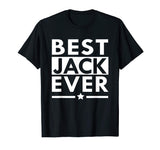 Best Jack Ever Shirt - Funny Personalized Name Gift T-Shirts