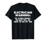 Electrician Warning T-Shirt funny saying sarcastic novelty