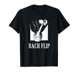 Bach Flip T-Shirt | Funny Johann Bach Classical Music Joke