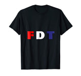 &quot;FDT&quot;F Donald Trump, Anti-Trump Funny Political T-Shirt