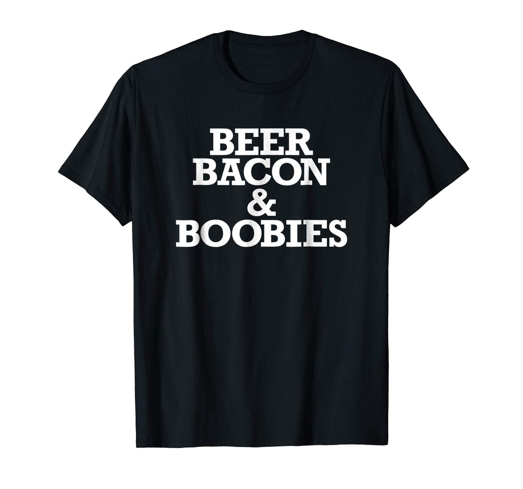 Beer Bacon and Boobies Funny Shirt