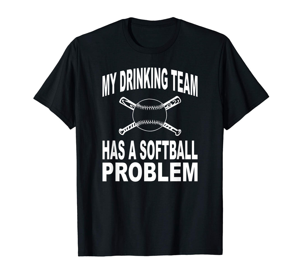 Funny Softball Shirt My Drinking Team Has A Softball Problem